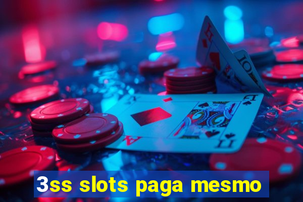 3ss slots paga mesmo